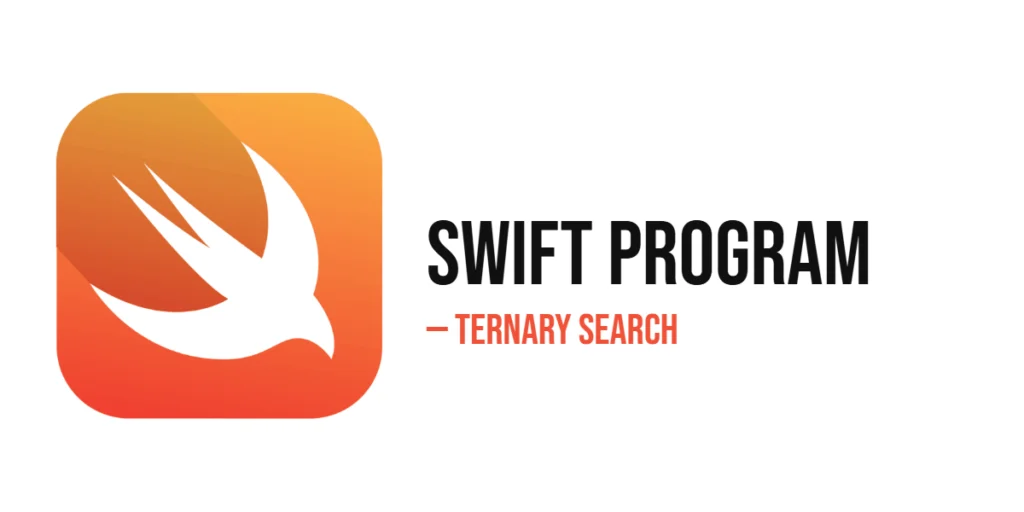 Swift Program to Implement Ternary Search