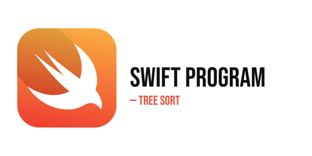 Swift Program to Implement Tree Sort