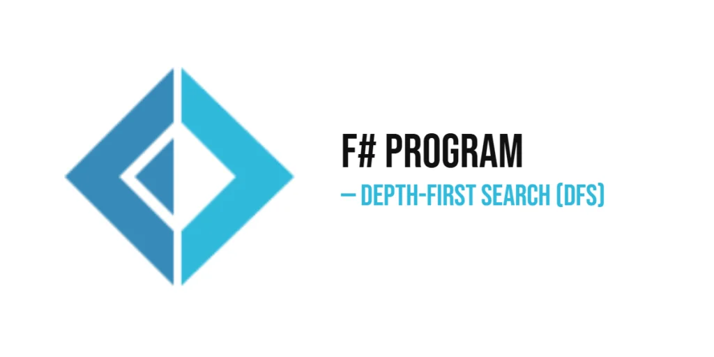 F# Program to Implement Depth-First Search (DFS)