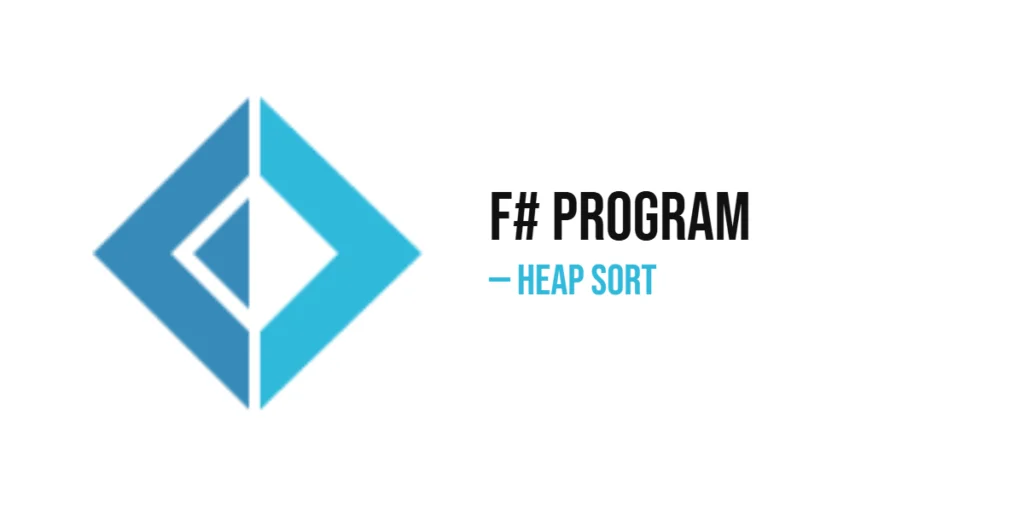 F# Program to Implement Heap Sort