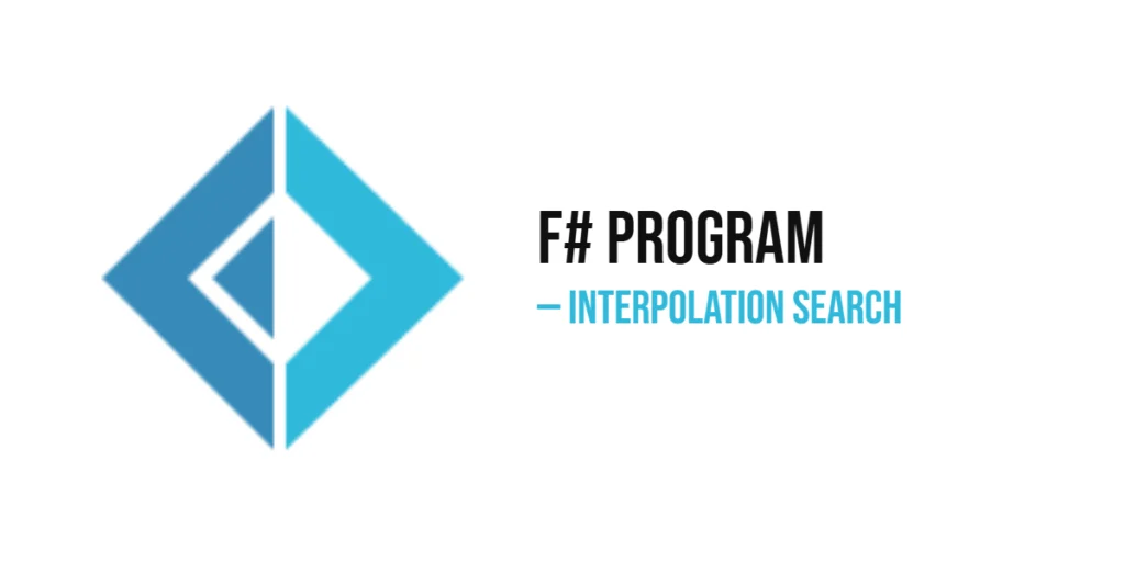 F# Program to Implement Interpolation Search