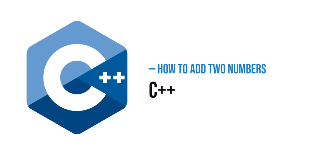 How to Add Two Numbers in C++