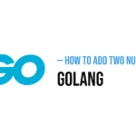 How to Add Two Numbers in GoLang