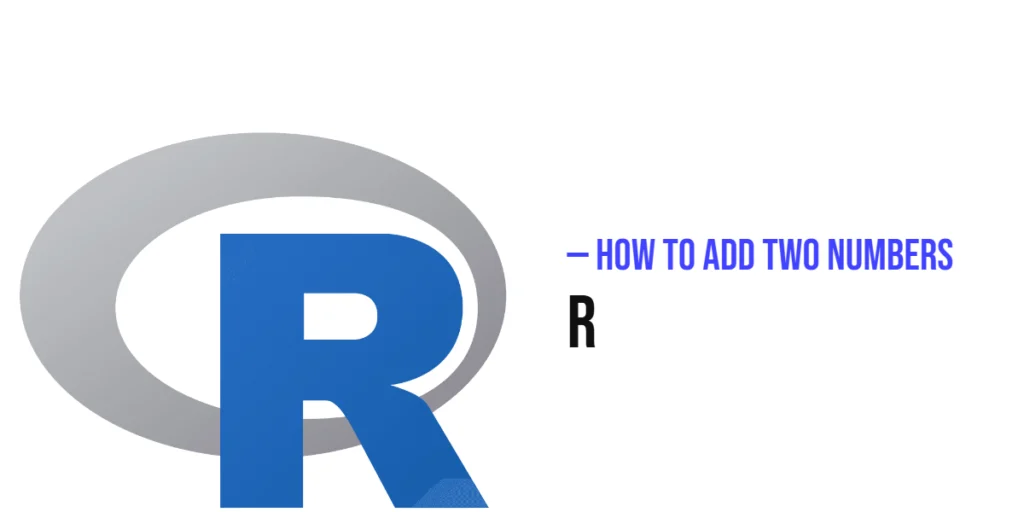 How to Add Two Numbers in R