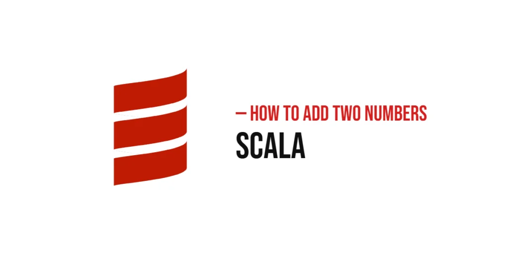 How to Add Two Numbers in Scala