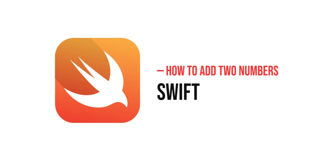 How to Add Two Numbers in Swift