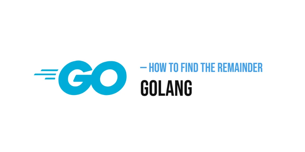 How to Find the Remainder in GoLang (Using the Modulo Operator)