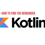 How to Find the Remainder in Kotlin (Using the Modulo Operator)