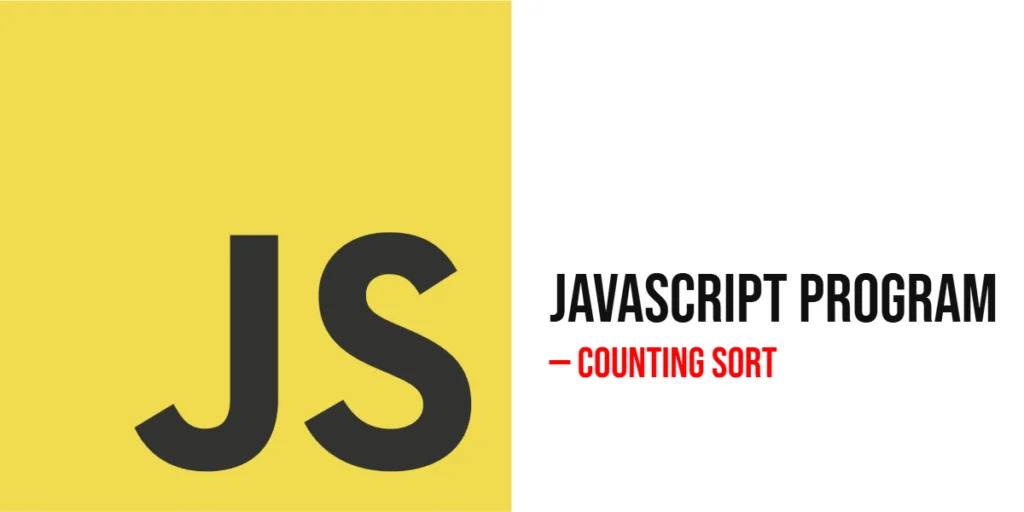 JavaScript Program to Implement Counting Sort