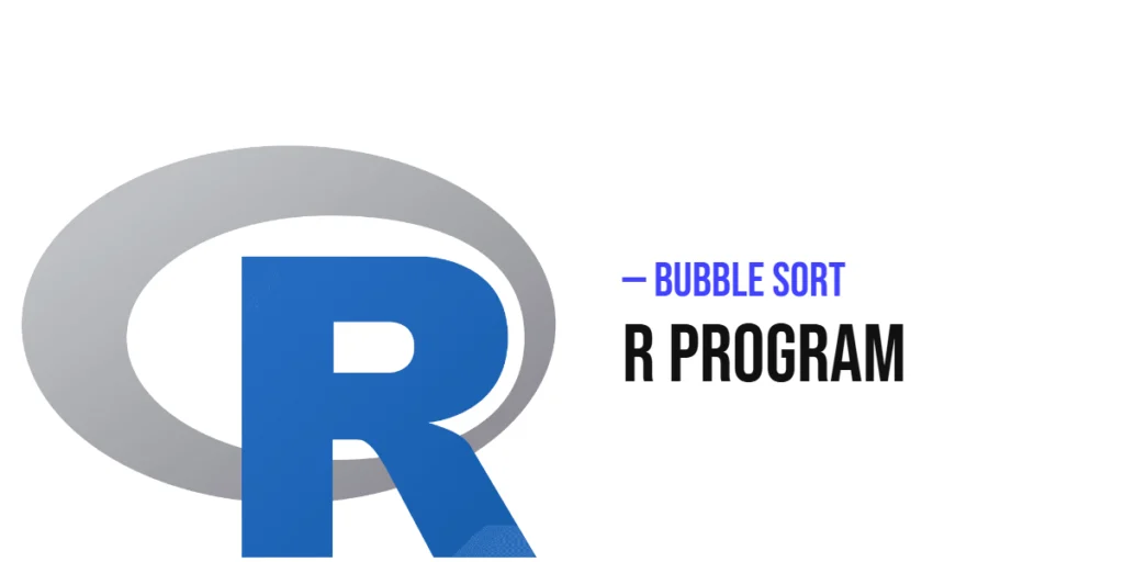 R Program to Implement Bubble Sort