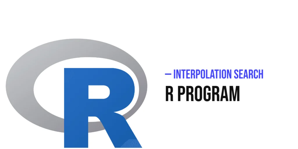 R Program to Implement Interpolation Search