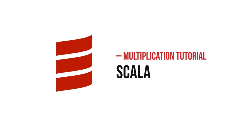 Scala Multiplication Tutorial