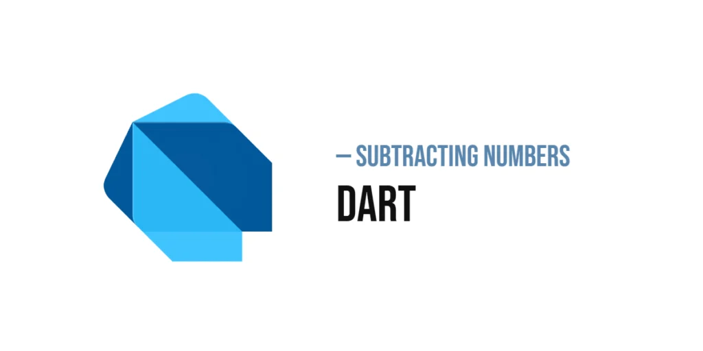 Subtracting Numbers in Dart