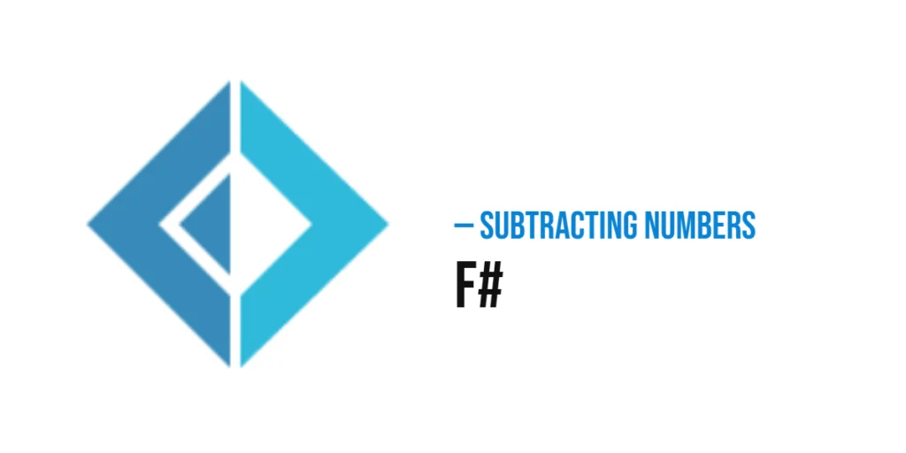 Subtracting Numbers in F#