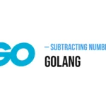 Subtracting Numbers in GoLang