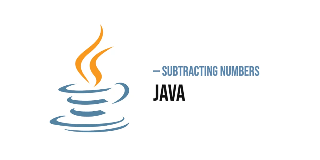 Subtracting Numbers in Java