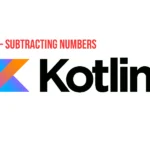 Subtracting Numbers in Kotlin