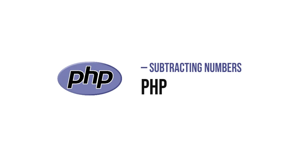 Subtracting Numbers in PHP