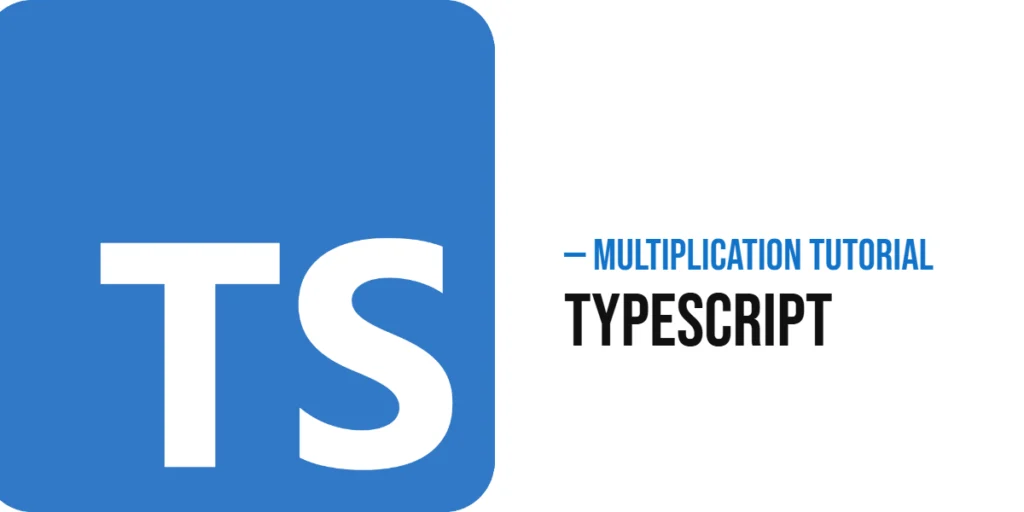 TypeScript Multiplication Tutorial