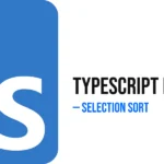 TypeScript Program to Implement Selection Sort