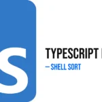 TypeScript Program to Implement Shell Sort